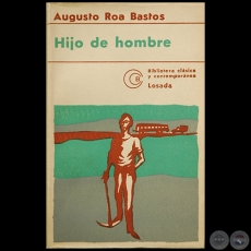 HIJO DE HOMBRE - 6 EDICIN - Autor: AUGUSTO ROA BASTOS - Ao 1976